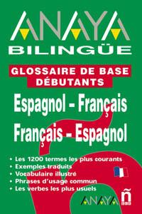 ANAYA BILINGUE ESPAGNOL FRANCAIS FRANCAIS ESPAGNOL GLOSSAIR | 9788466737302 | Llibres Parcir | Llibreria Parcir | Llibreria online de Manresa | Comprar llibres en català i castellà online