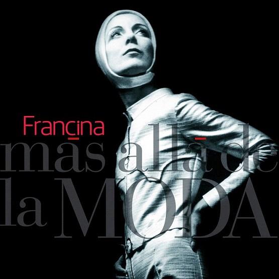 Francina. Más allá de la Moda | 9788497859349 | Francina | Llibres Parcir | Llibreria Parcir | Llibreria online de Manresa | Comprar llibres en català i castellà online