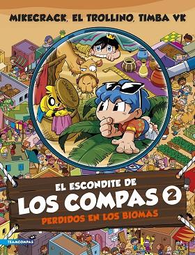 EL ESCONDITE DE LOS COMPAS 2. PERDIDOS EN LOS BIOMAS | 9788427052192 | MIKECRACK, EL TROLLINO Y TIMBA VK | Llibres Parcir | Llibreria Parcir | Llibreria online de Manresa | Comprar llibres en català i castellà online