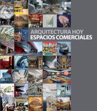 ARQUITECTURA HOY ESPACIOS COMERCIALES | 9788494717215 | Llibres Parcir | Llibreria Parcir | Llibreria online de Manresa | Comprar llibres en català i castellà online