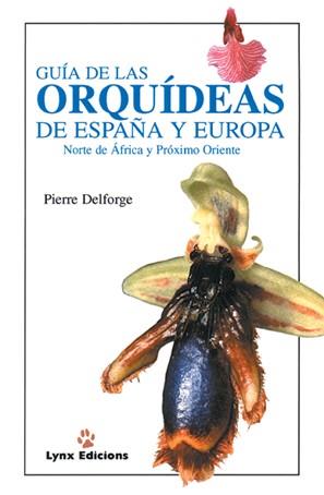 GUIA DE LAS ORQUIDEAS DE ESPAÐA Y EUROPA | 9788487334382 | DELFORGE | Llibres Parcir | Llibreria Parcir | Llibreria online de Manresa | Comprar llibres en català i castellà online