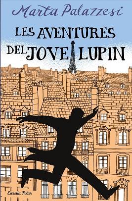 LES AVENTURES DEL JOVE LUPIN | 9788413895109 | PALAZZESI, MARTA | Llibres Parcir | Llibreria Parcir | Llibreria online de Manresa | Comprar llibres en català i castellà online