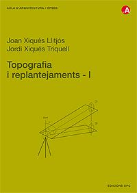 TOPOGRAFIA I REPLANTEJAMENTS 1 | 9788483017326 | JOAN XIQUES  JORDI XIQUES | Llibres Parcir | Librería Parcir | Librería online de Manresa | Comprar libros en catalán y castellano online