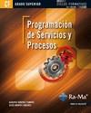 PROGRAMACIÓN DE SERVICIOS Y PROCESOS (GRADO SUPERIOR) | 9788499642406 | SÁNCHEZ CAMPOS, ALBERTO/MONTES SÁNCHEZ, JESÚS | Llibres Parcir | Llibreria Parcir | Llibreria online de Manresa | Comprar llibres en català i castellà online