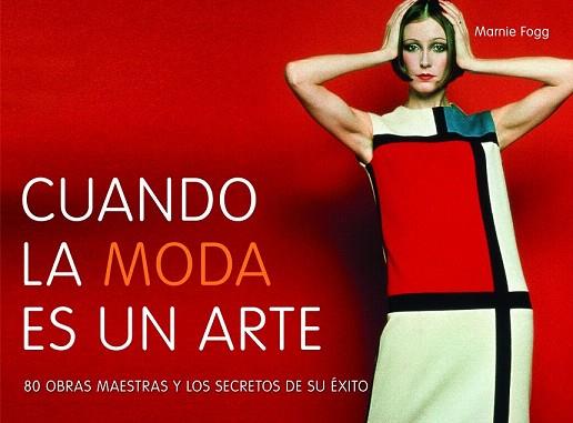 CUANDO LA MODA ES UN ARTE | 9788415888123 | MARNIE FOGG | Llibres Parcir | Llibreria Parcir | Llibreria online de Manresa | Comprar llibres en català i castellà online