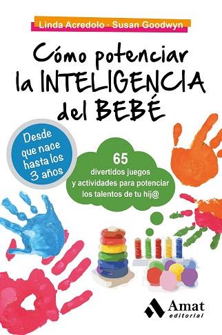 CÓMO POTENCIAR LA INTELIGENCIA DEL BEBÉ | 9788497357807 | ACREDOLO, LINDA/GOODWYN, SUSAN | Llibres Parcir | Llibreria Parcir | Llibreria online de Manresa | Comprar llibres en català i castellà online