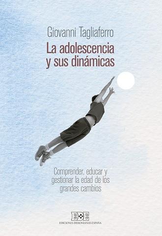 LA ADOLESCENCIA Y SUS DINÁMICAS | 9788416803026 | TAGLIAFERRO, GIOVANNI | Llibres Parcir | Llibreria Parcir | Llibreria online de Manresa | Comprar llibres en català i castellà online