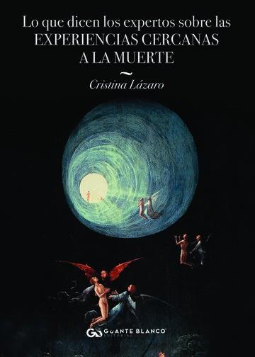 LO QUE DICEN LOS EXPERTOS SOBRE LAS EXPERIENCIAS CERCANAS A LA MUERTE | 9788416808403 | LÁZARO, CRISTINA | Llibres Parcir | Llibreria Parcir | Llibreria online de Manresa | Comprar llibres en català i castellà online