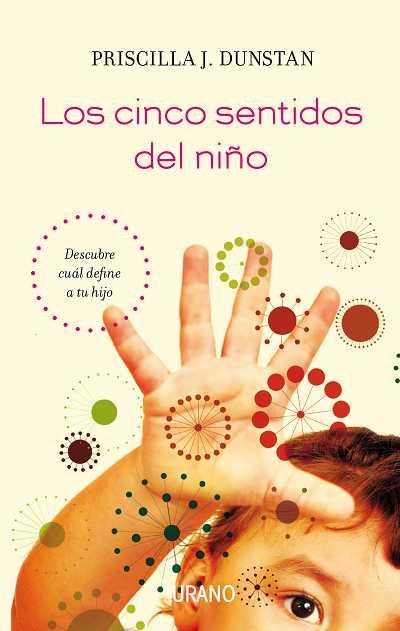 LOS CINCO SENTIDOS DEL NIÑO | 9788479537531 | DUNSTAN PRISCILLA | Llibres Parcir | Llibreria Parcir | Llibreria online de Manresa | Comprar llibres en català i castellà online