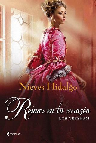 LOS GRESHAM. REINAR EN TU CORAZÓN | 9788408039112 | NIEVES HIDALGO | Llibres Parcir | Llibreria Parcir | Llibreria online de Manresa | Comprar llibres en català i castellà online