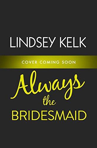 ALWAYS THE BRIDESMAID | 9780007582358 | KELK LINDSEY | Llibres Parcir | Llibreria Parcir | Llibreria online de Manresa | Comprar llibres en català i castellà online