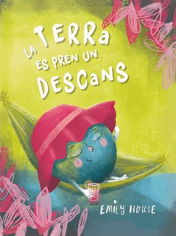 LA TERRA ES PREN UN DESCANS | 9788491457299 | HOUSE, EMILY | Llibres Parcir | Llibreria Parcir | Llibreria online de Manresa | Comprar llibres en català i castellà online