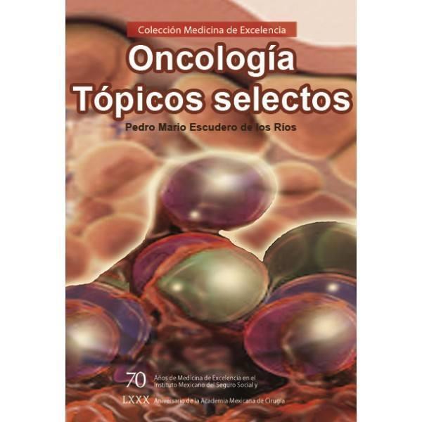 ONCOLOGÍA. TÓPICOS SELECTOS | PODI63189 | ESCUDERO DE LOS RÍOS  PEDRO MARIO | Llibres Parcir | Llibreria Parcir | Llibreria online de Manresa | Comprar llibres en català i castellà online