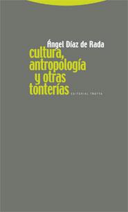 CULTURA, ANTROPOLOGÍA Y OTRAS TONTERÍAS | 9788498790740 | DÍAZ DE RADA, ÁNGEL | Llibres Parcir | Llibreria Parcir | Llibreria online de Manresa | Comprar llibres en català i castellà online