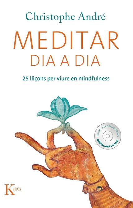 Meditar dia a dia | 9788499882338 | André, Christophe | Llibres Parcir | Librería Parcir | Librería online de Manresa | Comprar libros en catalán y castellano online