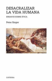 DESACRALIZAR LA VIDA HUMANA | 9788437620961 | SINGER | Llibres Parcir | Llibreria Parcir | Llibreria online de Manresa | Comprar llibres en català i castellà online