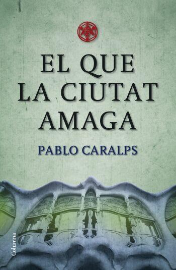 EL QUE LA CIUTAT AMAGA | 9788466409100 | PABLO CARALPS | Llibres Parcir | Llibreria Parcir | Llibreria online de Manresa | Comprar llibres en català i castellà online