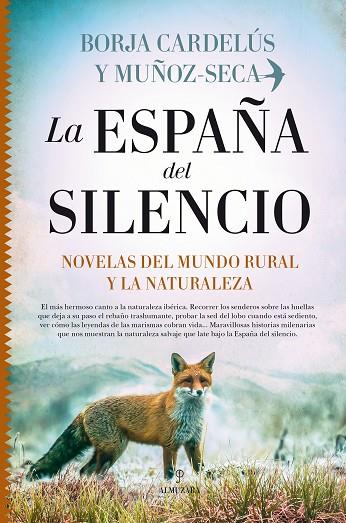 LA ESPAÑA DEL SILENCIO. NOVELAS DEL MUNDO RURAL Y LA NATURALEZA | 9788417954925 | BORJA CARDELÚS Y MUÑOZ-SECA | Llibres Parcir | Llibreria Parcir | Llibreria online de Manresa | Comprar llibres en català i castellà online