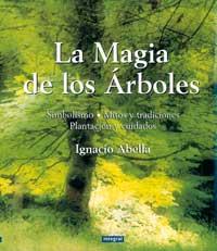 MAGIA DE LOS ARBOLES | 9788479011901 | ABELLA | Llibres Parcir | Llibreria Parcir | Llibreria online de Manresa | Comprar llibres en català i castellà online