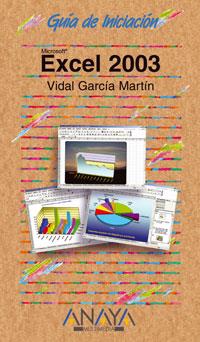 EXCEL 2003 GUIA DE INICIACION | 9788441516236 | GARCIA MARTIN VIDAL | Llibres Parcir | Librería Parcir | Librería online de Manresa | Comprar libros en catalán y castellano online