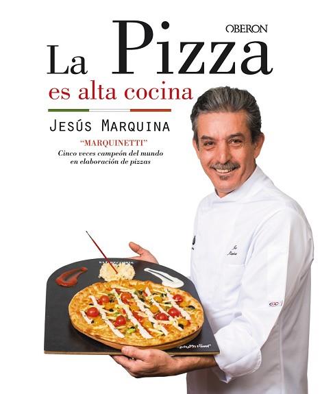 LA PIZZA ES ALTA COCINA | 9788441538306 | MARQUINA CEPEDA, JESÚS | Llibres Parcir | Llibreria Parcir | Llibreria online de Manresa | Comprar llibres en català i castellà online