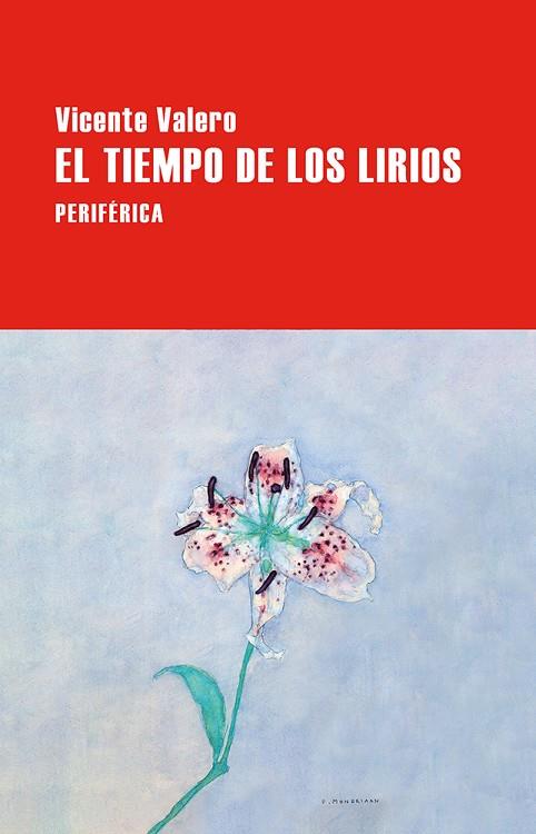 EL TIEMPO DE LOS LIRIOS | 9788410171282 | VALERO, VICENTE | Llibres Parcir | Llibreria Parcir | Llibreria online de Manresa | Comprar llibres en català i castellà online