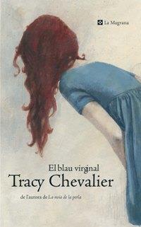 EL BLAU VIRGINAL | 9788482644905 | TRACY CHEVALIER | Llibres Parcir | Llibreria Parcir | Llibreria online de Manresa | Comprar llibres en català i castellà online