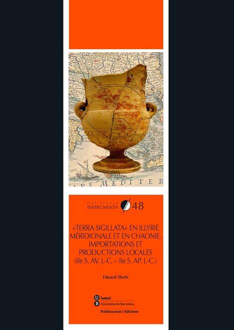 «TERRA SIGILLATA» EN ILLYRIE MÉRIDIONALE ET EN CHAONIE. IMPORTATIONS ET PRODUCTI | 9788447542383 | SHEHI, EDUARD | Llibres Parcir | Llibreria Parcir | Llibreria online de Manresa | Comprar llibres en català i castellà online