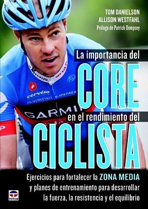 LA IMPORTANCIA DEL CORE EN EL RENDIMIENTO DEL CICLISTA | 9788479029920 | DANIELSON, TOM/WESTFAHL, ALLISON | Llibres Parcir | Llibreria Parcir | Llibreria online de Manresa | Comprar llibres en català i castellà online