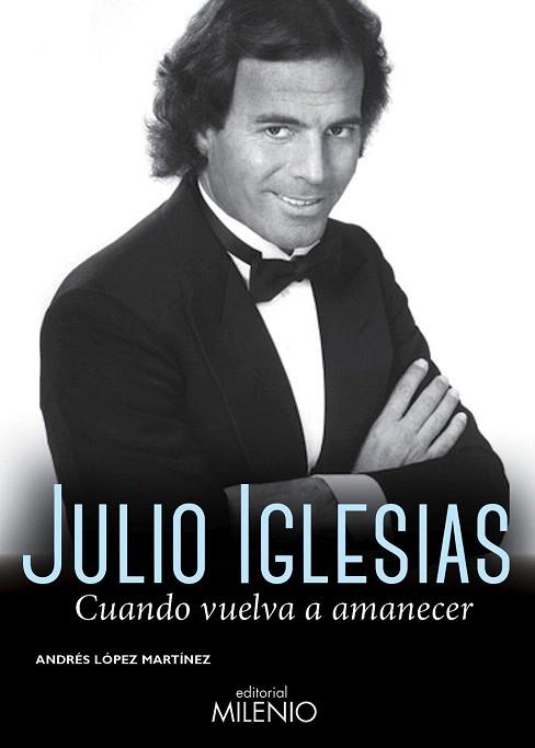 JULIO IGLESIAS | 9788497435864 | LÓPEZ MARTÍNEZ, ANDRÉS | Llibres Parcir | Llibreria Parcir | Llibreria online de Manresa | Comprar llibres en català i castellà online