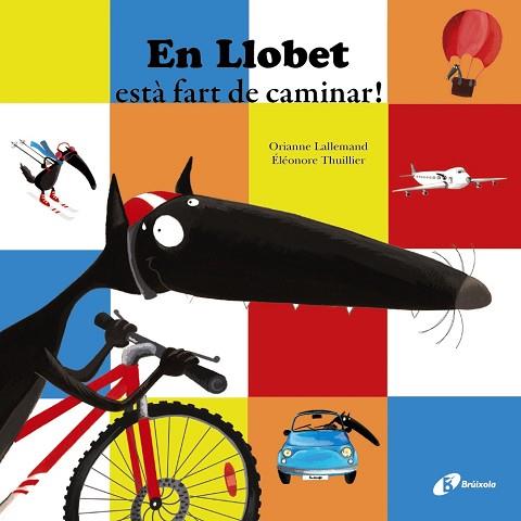 EN LLOBET ESTÀ FART DE CAMINAR! | 9788499066882 | LALLEMAND, ORIANNE | Llibres Parcir | Llibreria Parcir | Llibreria online de Manresa | Comprar llibres en català i castellà online