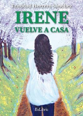 IRENE VUELVE A CASA | PODI50278 | HERRERO SÁNCHEZ  TRINIDAD | Llibres Parcir | Llibreria Parcir | Llibreria online de Manresa | Comprar llibres en català i castellà online