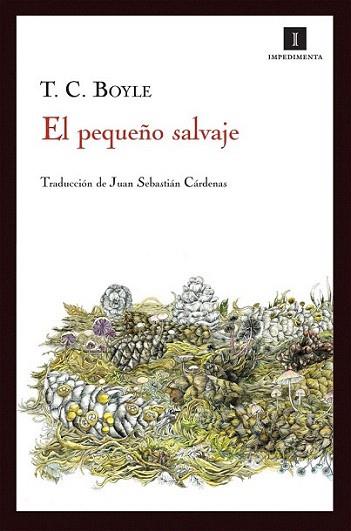 El pequeño salvaje | 9788415130666 | Boyle, T. C. | Llibres Parcir | Llibreria Parcir | Llibreria online de Manresa | Comprar llibres en català i castellà online