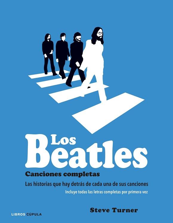 LOS BEATLES. CANCIONES COMPLETAS | 9788448021931 | STEVE TURNER | Llibres Parcir | Llibreria Parcir | Llibreria online de Manresa | Comprar llibres en català i castellà online