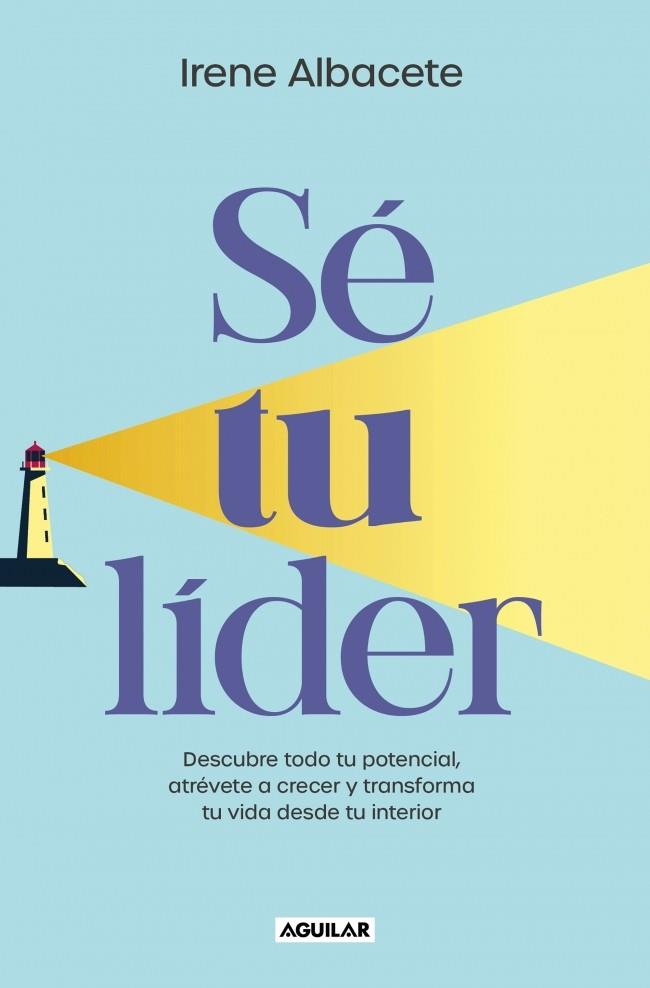 SÉ TU LIDER | 9788403524958 | ALBACETE, IRENE | Llibres Parcir | Llibreria Parcir | Llibreria online de Manresa | Comprar llibres en català i castellà online