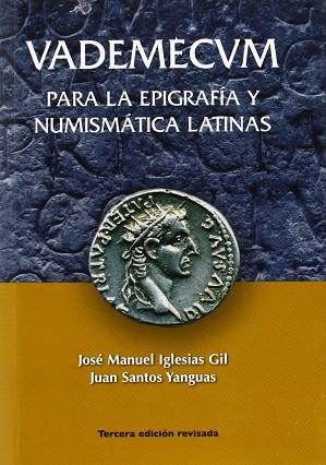 VADEMéCUM PARA LA EPIGRAFíA Y NUMISMáTICA LATINAS | 9788461259724 | IGLESIAS GIL, JOSé MANUEL / SANTOS, JUAN | Llibres Parcir | Llibreria Parcir | Llibreria online de Manresa | Comprar llibres en català i castellà online