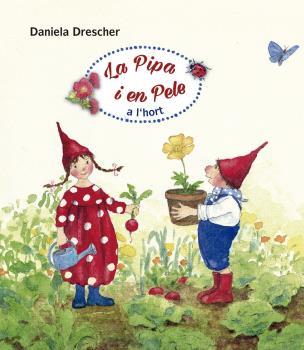 LA PIPA I EN PELE A L'HORT | 9788494758959 | Llibres Parcir | Llibreria Parcir | Llibreria online de Manresa | Comprar llibres en català i castellà online