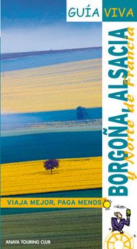 GUIA VIVA BORGOÑA ALSACIA | 9788497764056 | Monot, Christine | Llibres Parcir | Llibreria Parcir | Llibreria online de Manresa | Comprar llibres en català i castellà online