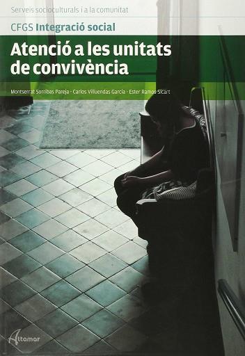 ATENCIÓ A LES UNITATS DE CONVIVÈNCIA | 9788415309901 | M. SORRIBAS, C. VILLUENDAS, E. RAMOS | Llibres Parcir | Llibreria Parcir | Llibreria online de Manresa | Comprar llibres en català i castellà online