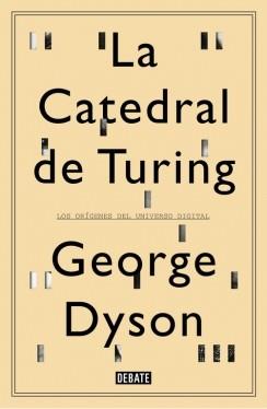 LA CATEDRAL DE TURING | 9788499922508 | DYSON,GEORGE | Llibres Parcir | Llibreria Parcir | Llibreria online de Manresa | Comprar llibres en català i castellà online