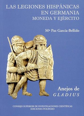 LAS LEGIONES HISPANICAS EN GERMANIA MONEDA Y EJERCITO | 9788486547707 | GARCIA BELLIDO M PAZ | Llibres Parcir | Llibreria Parcir | Llibreria online de Manresa | Comprar llibres en català i castellà online