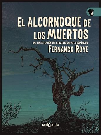 ALCORNOQUE DE LOS MUERTOS. UNA INVESTIGACIÓN DEL SARGENTO CARMELO DOMÍNGUEZ | PODI73634 | ROYE  FERNANDO | Llibres Parcir | Llibreria Parcir | Llibreria online de Manresa | Comprar llibres en català i castellà online