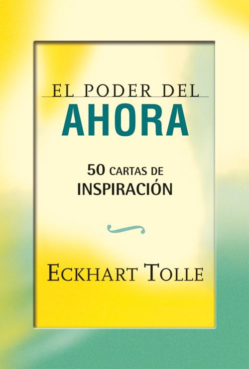 PODER DEL AHORA: 50 CARTAS DE INSPIRACIÓN, EL | 9788484454663 | TOLLE, ECKHART | Llibres Parcir | Llibreria Parcir | Llibreria online de Manresa | Comprar llibres en català i castellà online