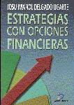 ESTRATEGIAS OPCIONES FINANCIERAS | 9788479783815 | DELGADO UGARTE | Llibres Parcir | Llibreria Parcir | Llibreria online de Manresa | Comprar llibres en català i castellà online