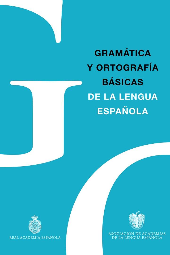 GRAMÁTICA Y ORTOGRAFÍA BÁSICAS DE LA LENGUA ESPAÑOLA | 9788467057300 | REAL ACADEMIA ESPAÑOLA / ASOCIACIÓN DE ACADEMIAS DE LA LENGUA ESPAÑOLA | Llibres Parcir | Llibreria Parcir | Llibreria online de Manresa | Comprar llibres en català i castellà online