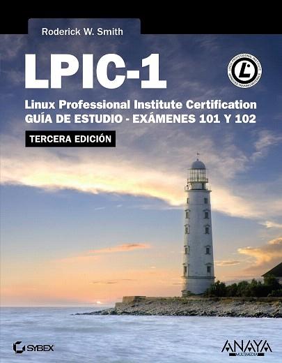 LPIC-1. LINUX PROFESSIONAL INSTITUTE CERTIFICATION. TERCERA EDICIÓN | 9788441533752 | SMITH, RODERICK W. | Llibres Parcir | Llibreria Parcir | Llibreria online de Manresa | Comprar llibres en català i castellà online