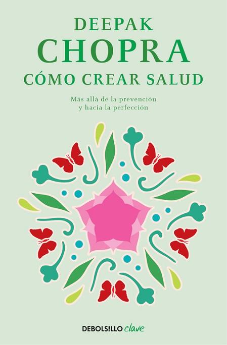 CÓMO CREAR SALUD | 9788466331951 | CHOPRA,DEEPAK | Llibres Parcir | Llibreria Parcir | Llibreria online de Manresa | Comprar llibres en català i castellà online