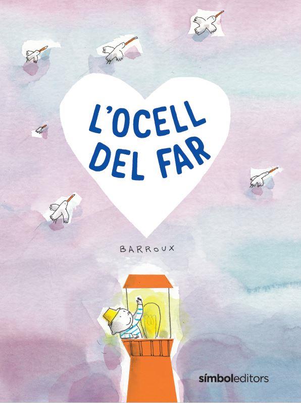 L'OCELL DEL FAR | 9788418696411 | BARROUX | Llibres Parcir | Llibreria Parcir | Llibreria online de Manresa | Comprar llibres en català i castellà online