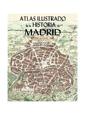 ATLAS ILUSTRADO DE LA HISTORIA DE MADRID | 9788495889638 | LÓPEZ CARCELÉN, PEDRO | Llibres Parcir | Llibreria Parcir | Llibreria online de Manresa | Comprar llibres en català i castellà online