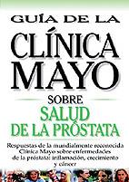 GUIA DE LA CLINICA MAYO SOBRE LA SALUD DE LA PROSTATA | 9789706553270 | Llibres Parcir | Llibreria Parcir | Llibreria online de Manresa | Comprar llibres en català i castellà online